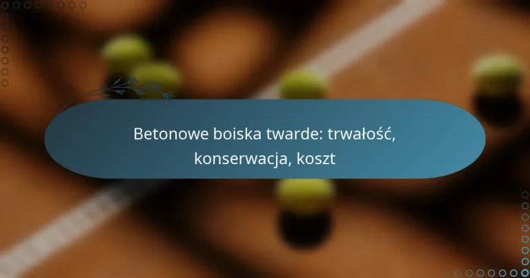 featured-image-betonowe-boiska-twarde-trwalosc-konserwacja-koszt
