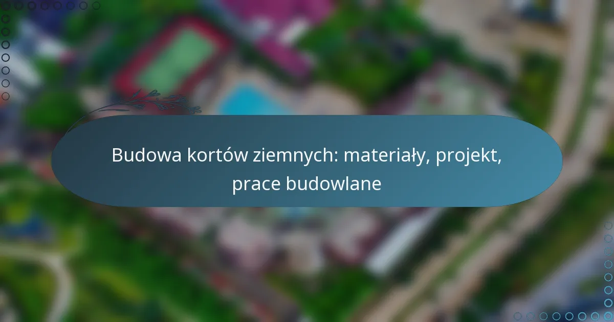 featured-image-budowa-kortow-ziemnych-materialy-projekt-prace-budowlane