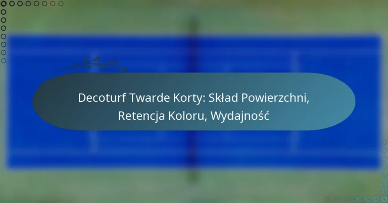 featured-image-decoturf-twarde-korty-sklad-powierzchni-retencja-koloru-wydajnosc