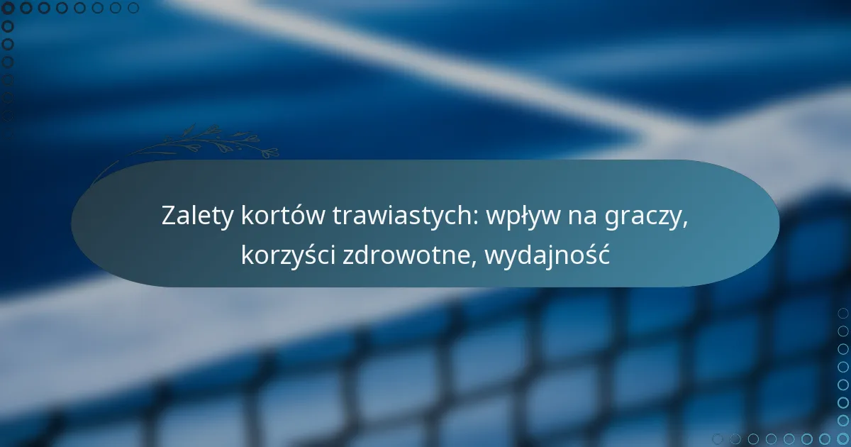 featured-image-zalety-kortow-trawiastych-wplyw-na-graczy-korzysci-zdrowotne-wydajnosc