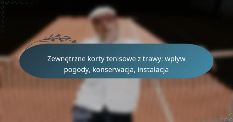 featured-image-zewnetrzne-korty-tenisowe-z-trawy-wplyw-pogody-konserwacja-instalacja